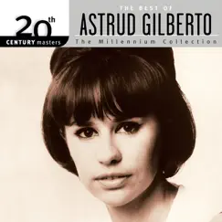 20th Century Masters: The Millennium Collection - The Best of Astrud Gilberto by Astrud Gilberto album reviews, ratings, credits