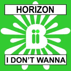 I Don't Wanna by Horizon album reviews, ratings, credits