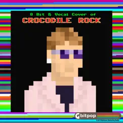 Crocodile Rock (8bit Cover) - Single by Gavin Graham album reviews, ratings, credits