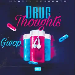 Drug Thoughts (feat. Gwop) - Single by HOWBiz album reviews, ratings, credits