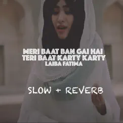 Meri Baat Ban Gai Hai Teri Baat Karty Karty Song Lyrics