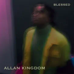 Blessed - Single by Allan Kingdom album reviews, ratings, credits