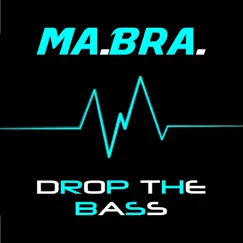 Drop the bass - Single by Ma.Bra. album reviews, ratings, credits