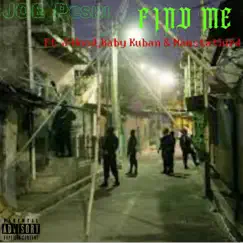 Find Me (feat. JHood, Baby Kuban & Namsta3rd) Song Lyrics