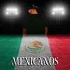 Mexicanos (Remasterizado) [feat. Gilberto Hdz & Yeicko Klan] - Single album lyrics, reviews, download