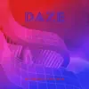 Daze - EP album lyrics, reviews, download