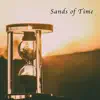 Sands of Time - Single album lyrics, reviews, download