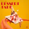 DESSERT TAPE - EP album lyrics, reviews, download