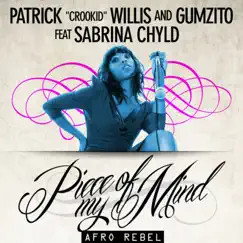 Piece of My Mind (feat. Sabrina Chyld) by Patrick Crookid Willis & Gumzito album reviews, ratings, credits