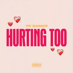 Hurting Too - Single by YC Banks album reviews, ratings, credits