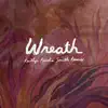 Wreath (Kaitlyn Aurelia Smith Remix) - Single album lyrics, reviews, download