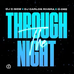 Through the Night - Single by DJ C-Side, DJ Carlos Rivera & O-Dee album reviews, ratings, credits