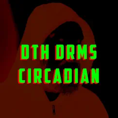 Circadian - Single by DTH DRMS album reviews, ratings, credits