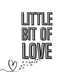 Little Bit of Love Song Lyrics