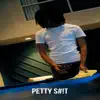 Petty Sh!t - Single album lyrics, reviews, download