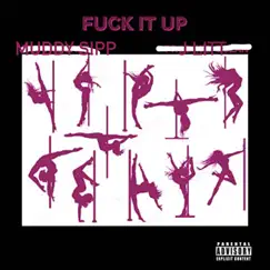 F**k It Up (feat. J Litt) - Single by Muddy Sipp album reviews, ratings, credits