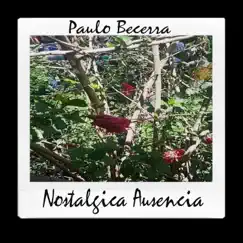 Nostálgica Ausencia - Single by Paulo Becerra album reviews, ratings, credits