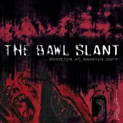 Shooting At Passing Cars - Single by The Bawl Slant album reviews, ratings, credits