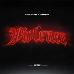 Violence - Single by The Game & Hit-Boy album reviews, ratings, credits