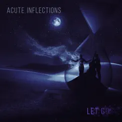 Let Go by Acute Inflections album reviews, ratings, credits