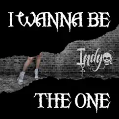 I Wanna Be the One - Single by Indya album reviews, ratings, credits