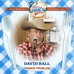 Thinkin' Problem (Larry's Country Diner Season 21) Song Lyrics