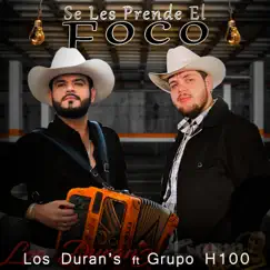 Se Les Prende El Foco (feat. Grupo H-100) - Single by Los Durans album reviews, ratings, credits
