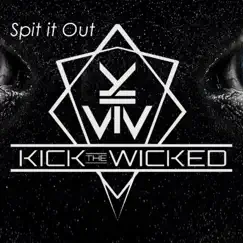 Spit It Out - Single by Kick the Wicked album reviews, ratings, credits