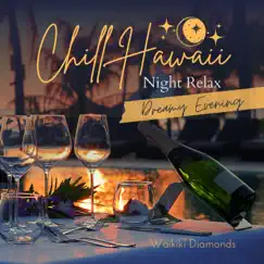 Chill Hawaii:Night Relax - Dreamy Evening by Waikiki Diamonds album reviews, ratings, credits