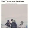 The Thompson Brothers album lyrics, reviews, download