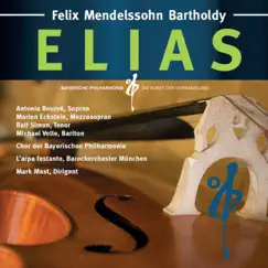 Elias (Live) by Bayerische Philharmonie, Antonia Bourve, Marion Eckstein, Ralf Simon, Michael Volle, Chor der Bayerischen Philharmonie, L'Arpa Festante & Mark Mast album reviews, ratings, credits