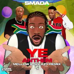 Ye Anthem (Mellow & Sleazy Remix) - Single by Smada & Mellow & Sleazy album reviews, ratings, credits