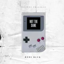 Not the Same - Single by Kodiblvd album reviews, ratings, credits