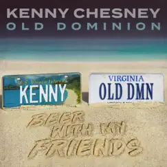 Beer With My Friends - Single by Kenny Chesney & Old Dominion album reviews, ratings, credits