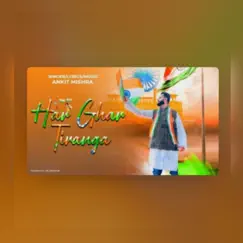 Har Ghar Tiranga - Single by Ankit Mishra album reviews, ratings, credits
