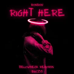Right Here - Single by Rondon album reviews, ratings, credits