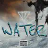 Water (feat. Ja'Mia Bre'Nea) - Single album lyrics, reviews, download