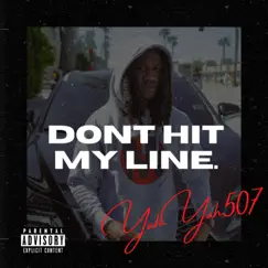 Dont Hit My Line - Single by YahYah507 album reviews, ratings, credits