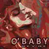 O' Baby (Bey Be) - Single album lyrics, reviews, download