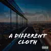 A Different Cloth - Single album lyrics, reviews, download