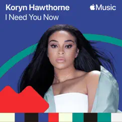 I Need You Now - Single by Koryn Hawthorne album reviews, ratings, credits
