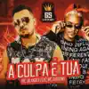 A Culpa é Tua (feat. MC Durrony) [Remix BregaFunk] song lyrics