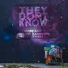 They Dont Know (feat. Aztro Grizz & Johnny Dangerus) - Single album lyrics, reviews, download