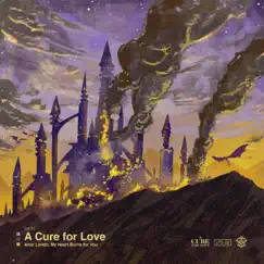Anor Londo, My Heart Burns for You - Single by A Cure for Love album reviews, ratings, credits