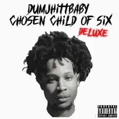 Chosen child of 6 Deluxe by Dumjhitt Baby album reviews, ratings, credits