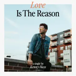 Love Is the Reason - Single by Kenny Hass album reviews, ratings, credits
