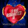 Lo Más Romántico De Marco Antonio Solís album lyrics, reviews, download