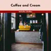 Coffee and Cream album lyrics, reviews, download