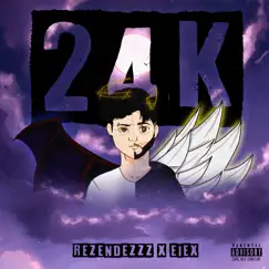 24K - Single by Rezendezzz & Eiex album reviews, ratings, credits