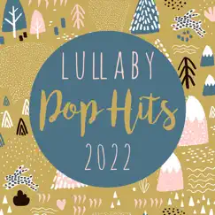 Lullaby Pop Hits 2022 (Instrumental) by Lullaby Players album reviews, ratings, credits